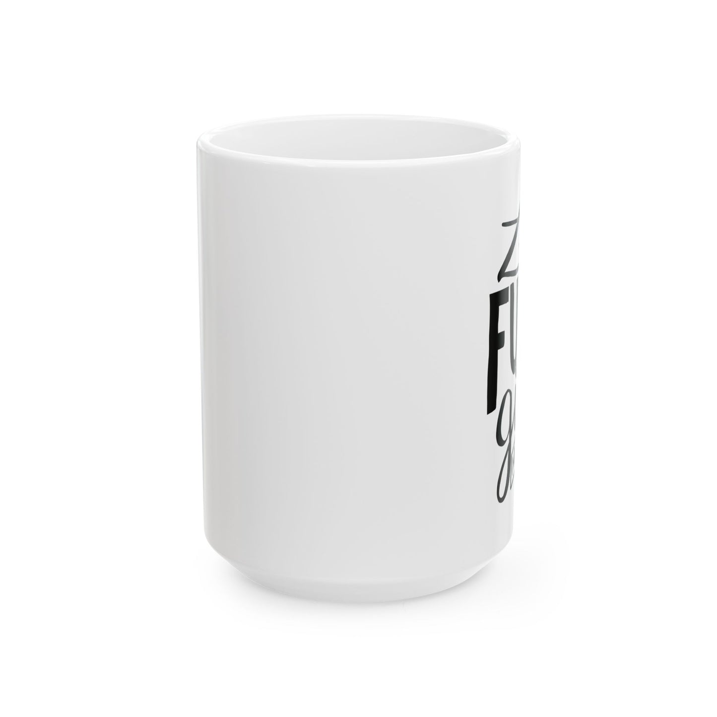 Funny Ceramic Mug for Coffee Lovers - Perfect Gift for Birthdays & Holidays