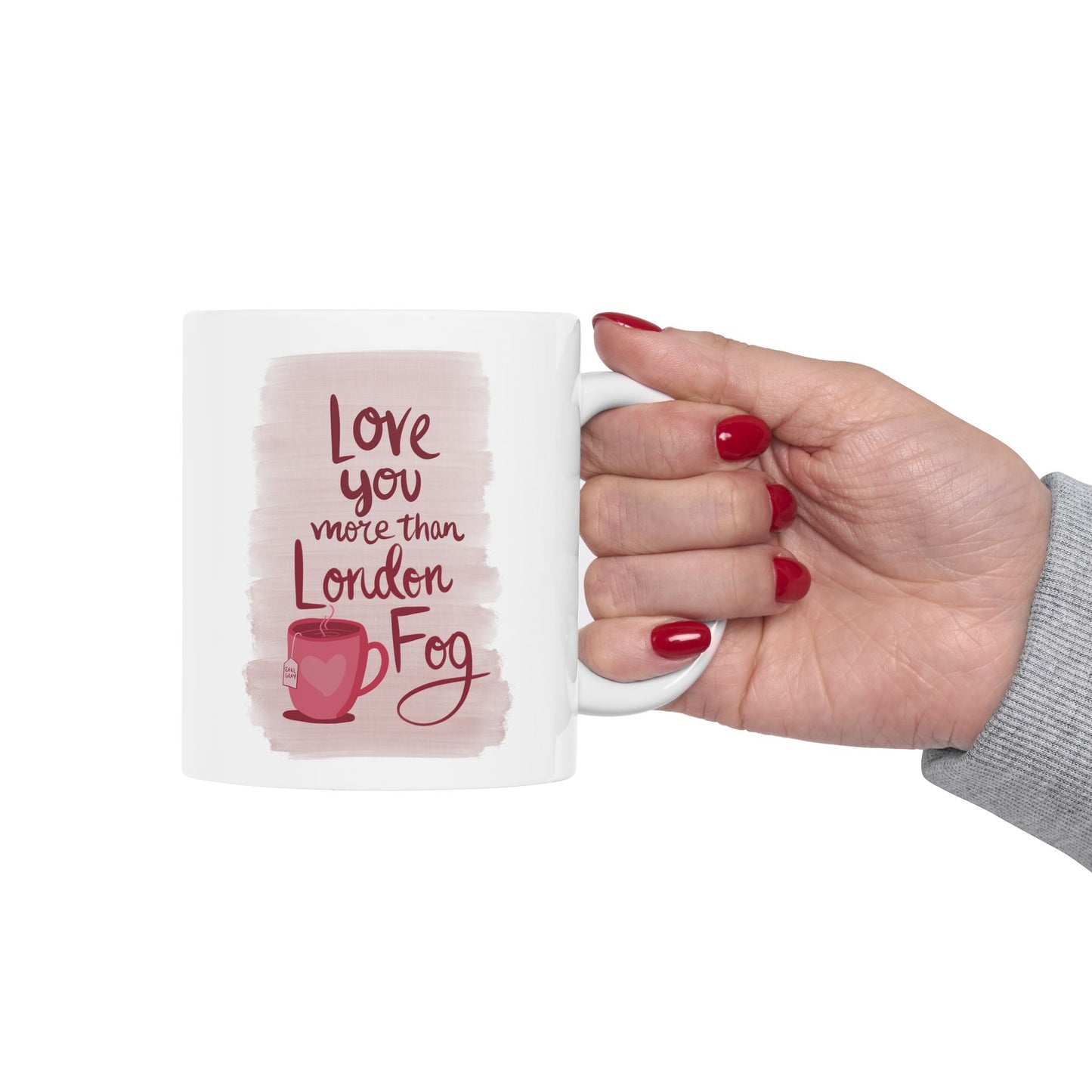 “Love you more than London fog” Quote Ceramic Mug | Perfect Gift for Coffee Lovers | 11oz & 15oz