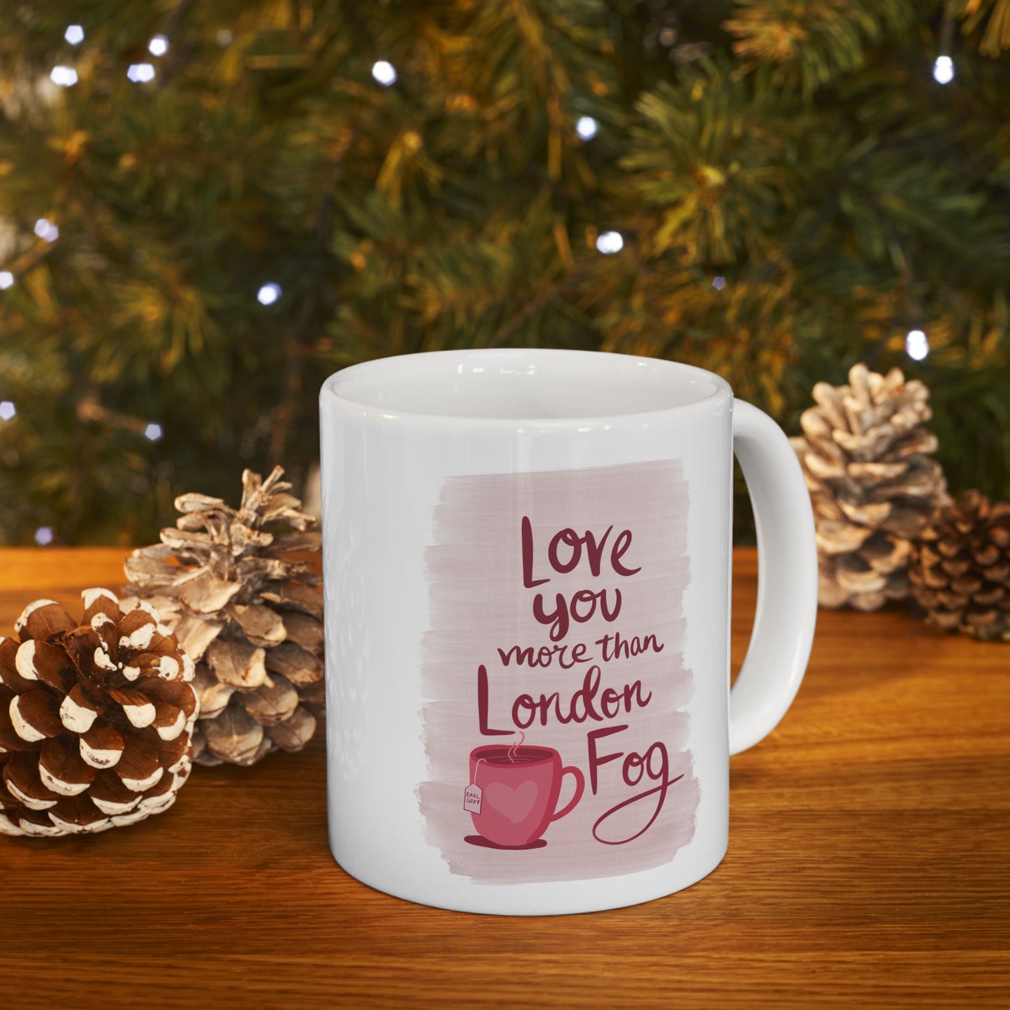 “Love you more than London fog” Quote Ceramic Mug | Perfect Gift for Coffee Lovers | 11oz & 15oz