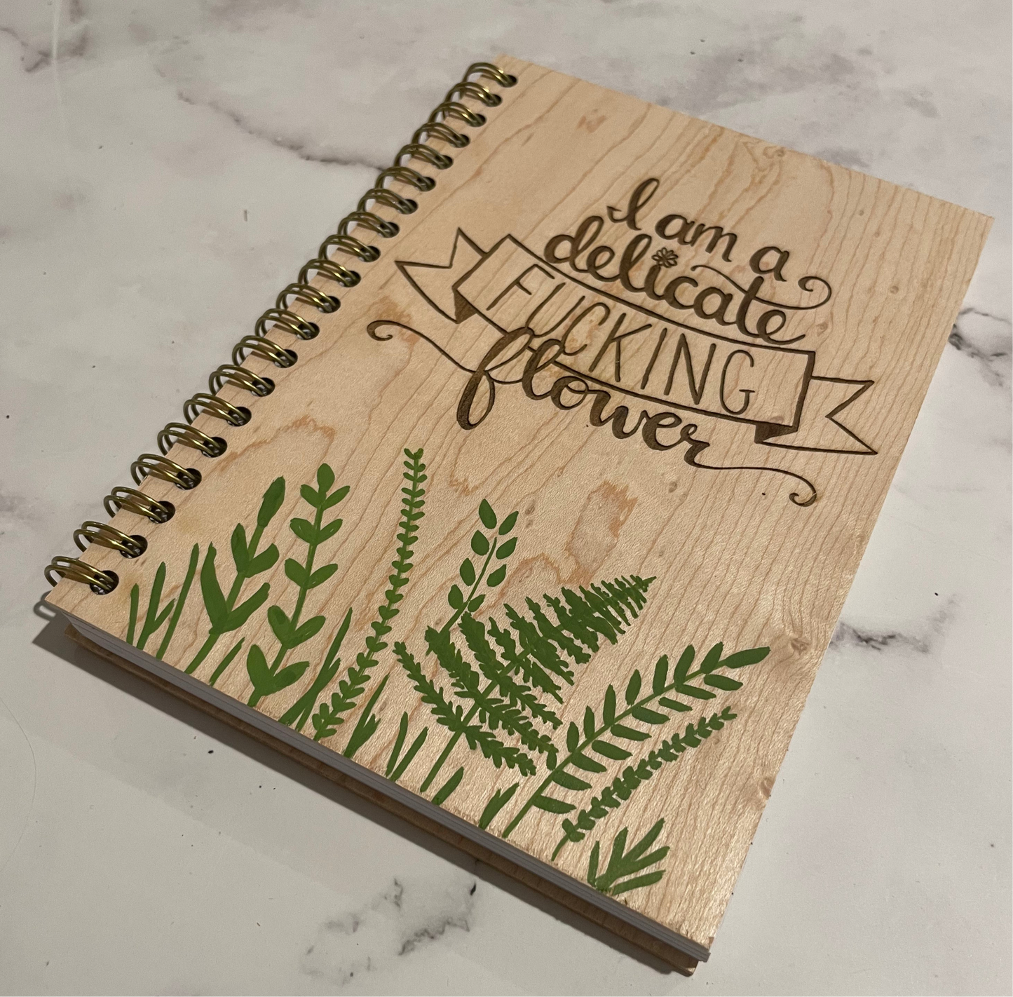 I am a Delicate Fucking flower wooden notebook- lined 96 pages