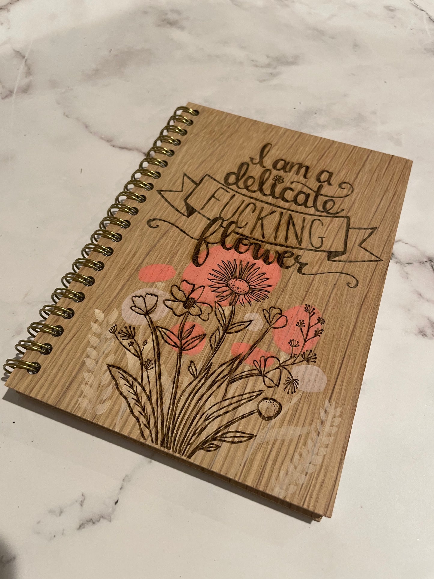 I am a Delicate Fucking flower wooden notebook- lined 96 pages