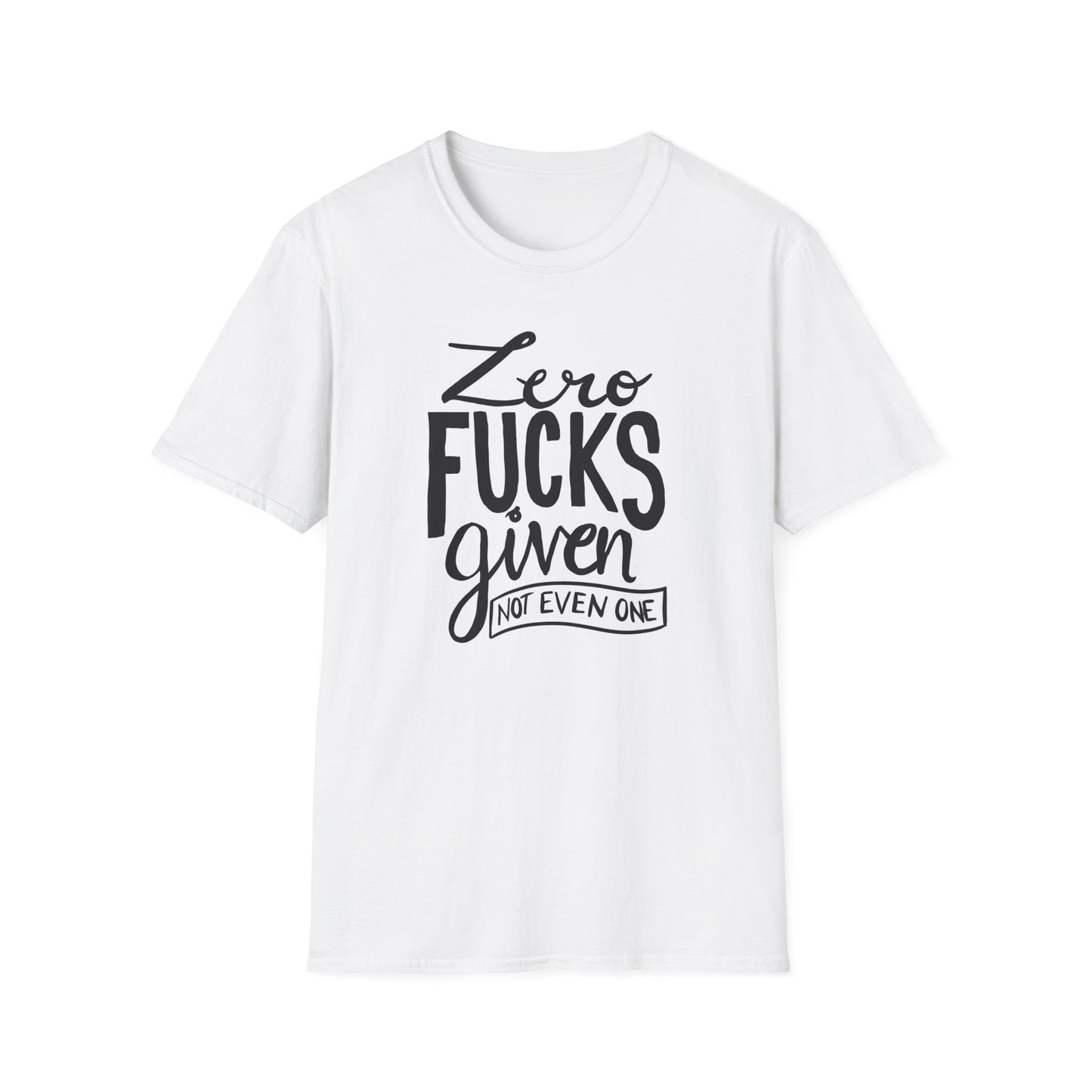 Zero fucks given, not even one. Unisex Softstyle T-Shirt