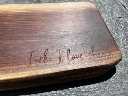 Handcrafted Walnut Cheese Board - ‘Fuck, I Love Cheese’ Serving Tray